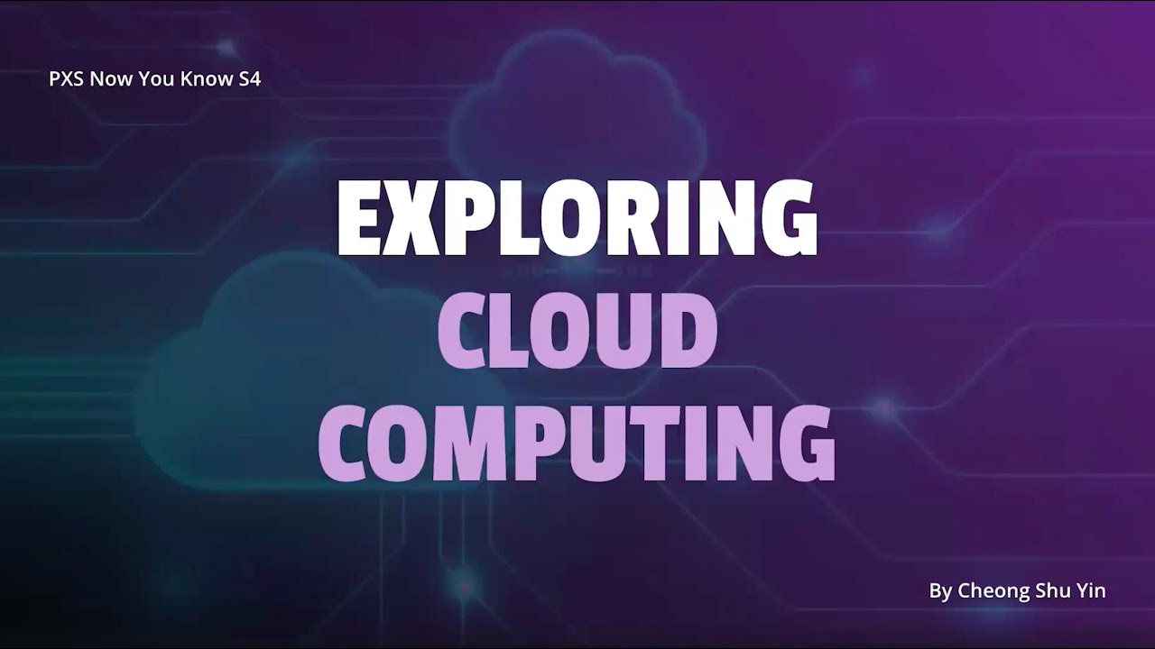 Exploring Cloud Computing by Shu Yin | NYK S4 EP6