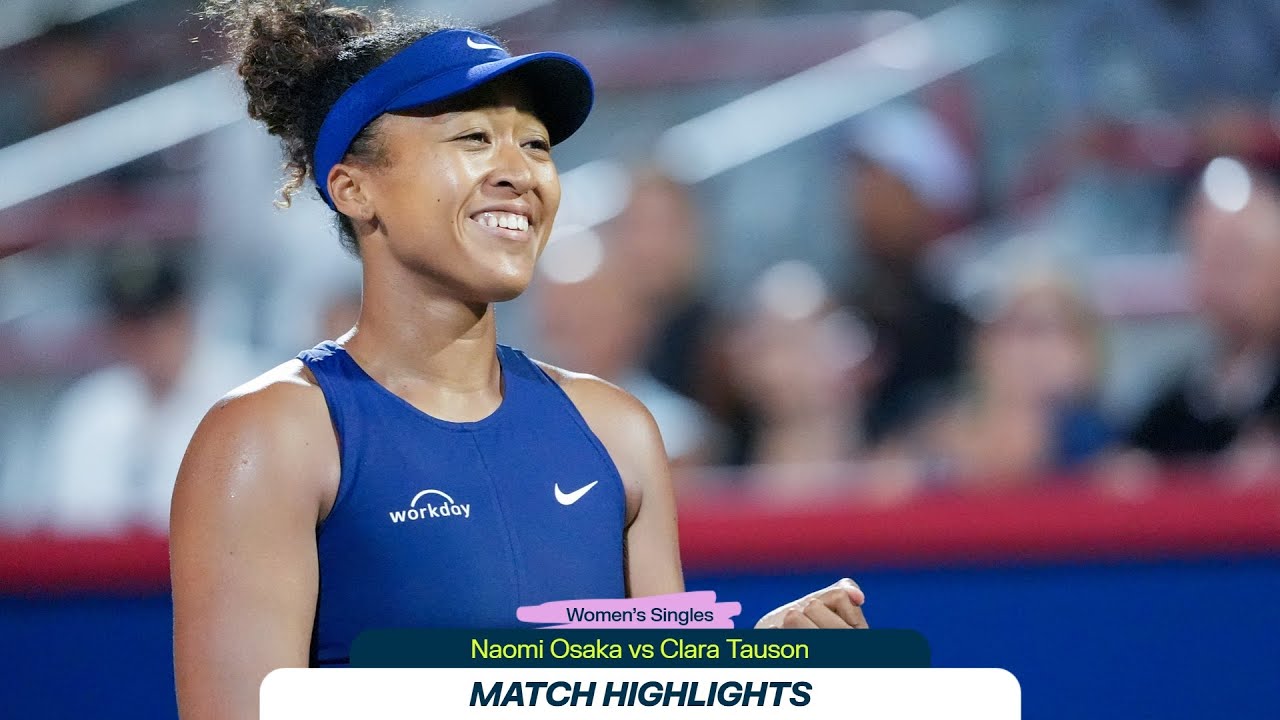 OSAKA VS TAUSON | NATIONAL BANK OPEN - MONTR&Eacute;AL |  SEMI-FINAL
