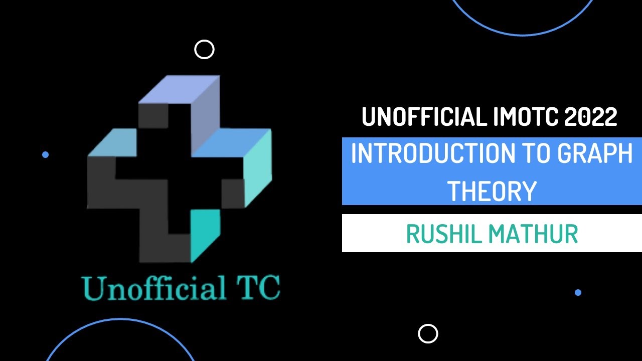 Introduction to Graph Theory by Rushil Mathur - Unofficial IMOTC 2022