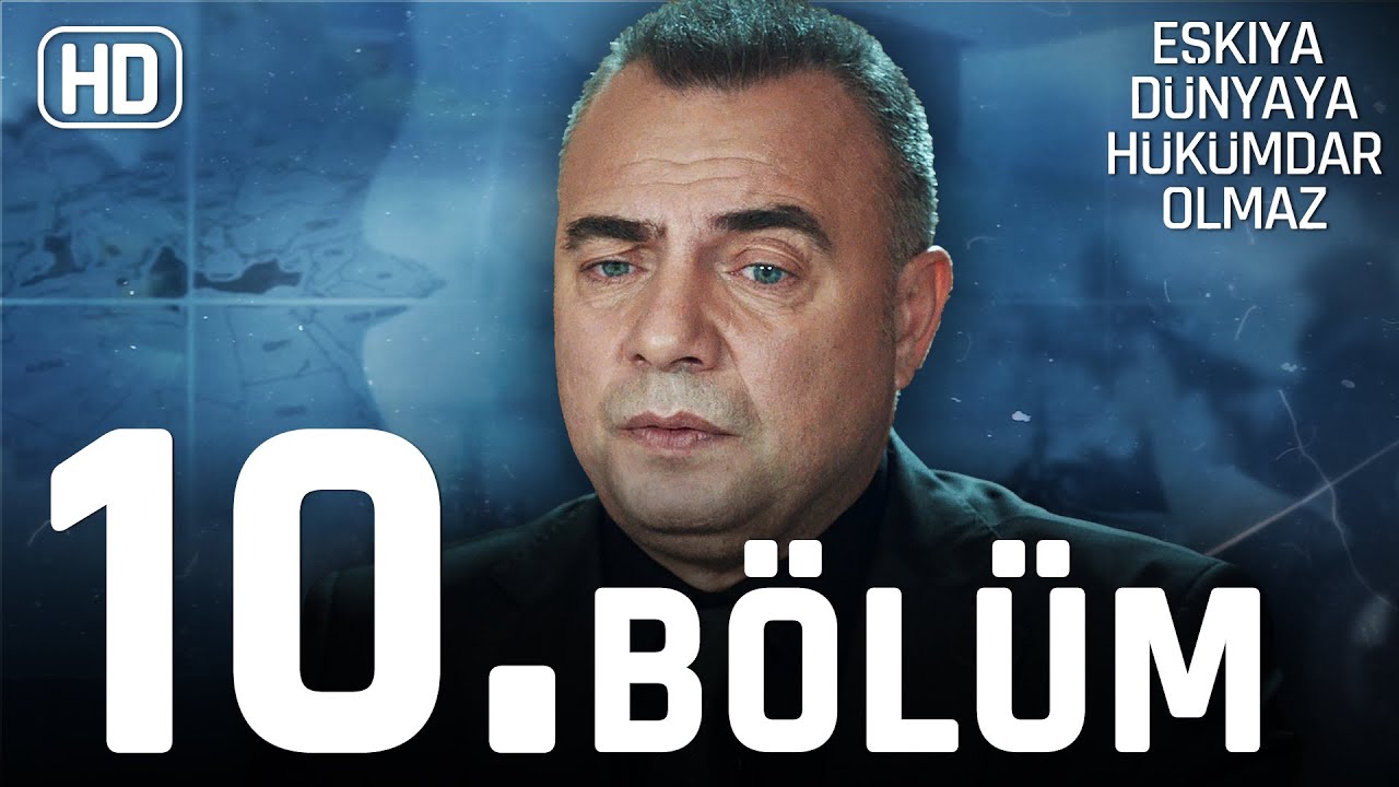 Eşkıya Dünyaya Hükümdar Olmaz 10. Bölüm | HD İZLE