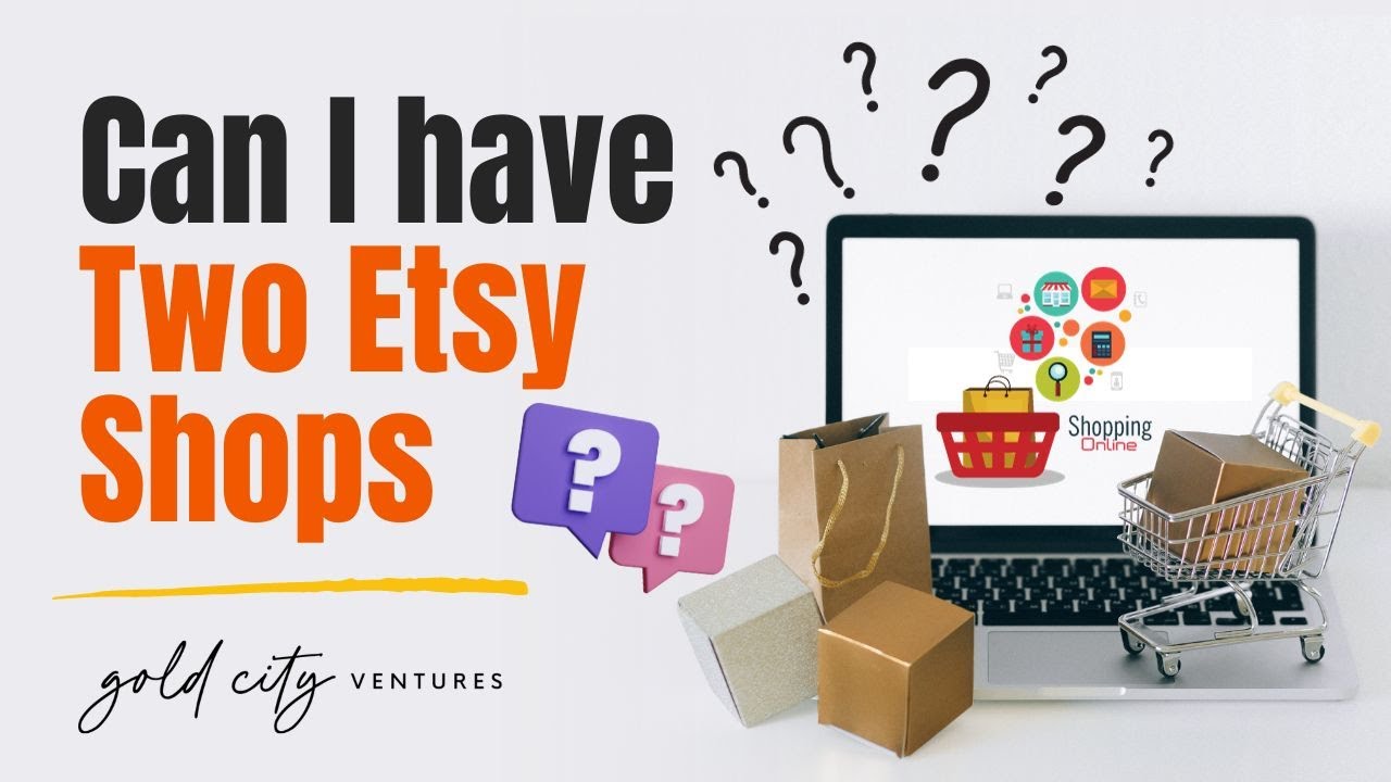 Can I Have two Etsy Shops?