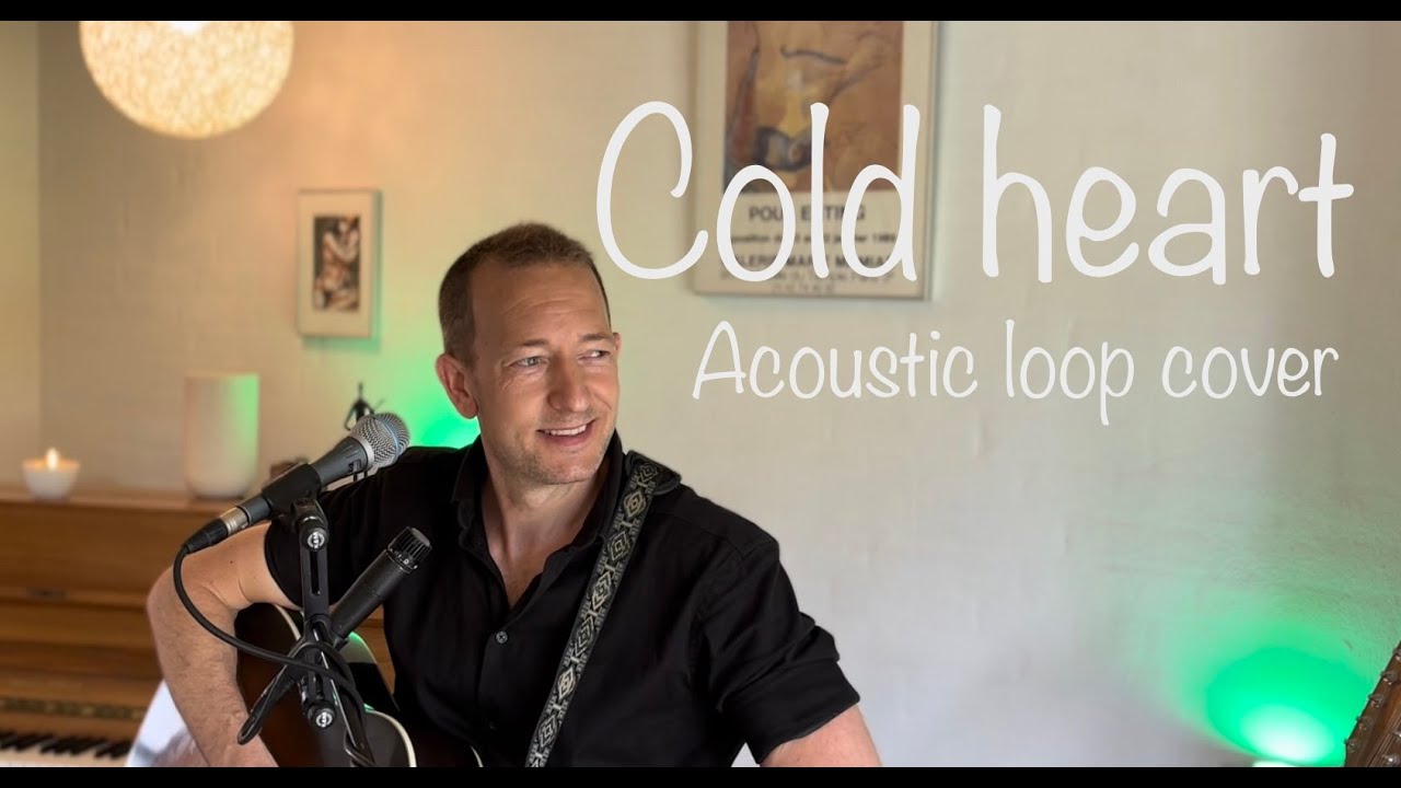Cold heart Acoustic loop cover || Elton John, Dua Lipa