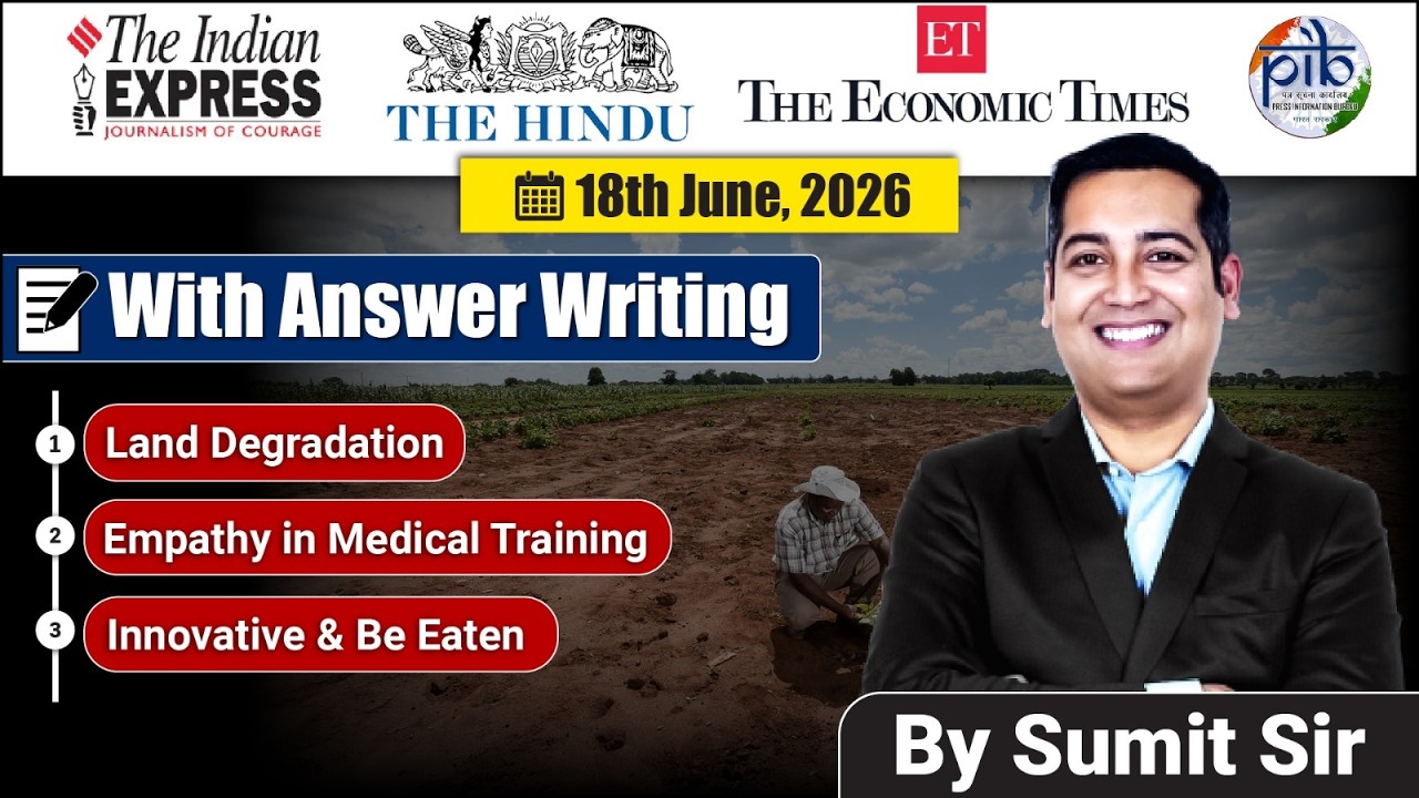 18 June, 2026 Editorial Discussion | Cadaver Ethics, Land Degradation, Innovation