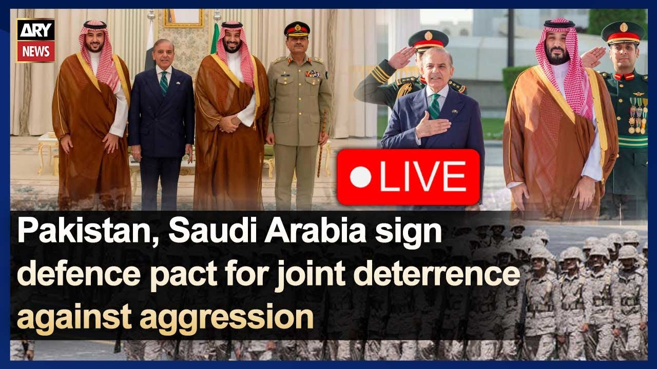 🔴LIVE | Pakistan, Saudi Arabia sign defence pact for joint deterrence against aggression | ARY News