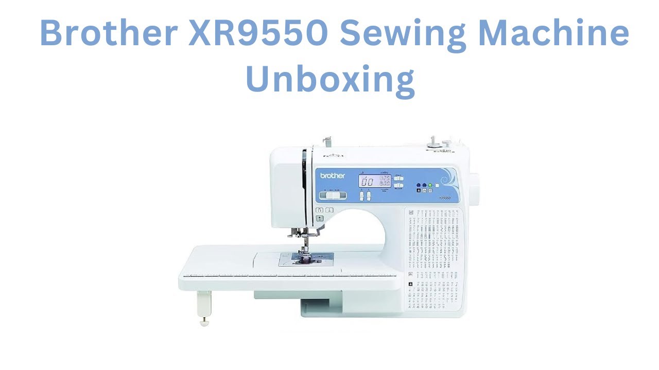 Brother XR9550 Sewing Machine Unboxing (Perfect Beginner Sewing Machine)