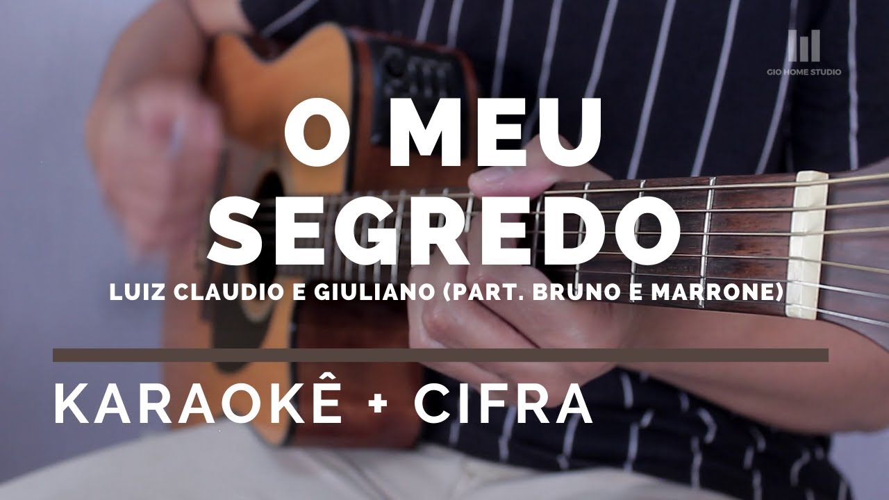O MEU SEGREDO - Luiz Claudio e Giuliano (KARAOKÊ + CIFRA) | Gio Home Studio