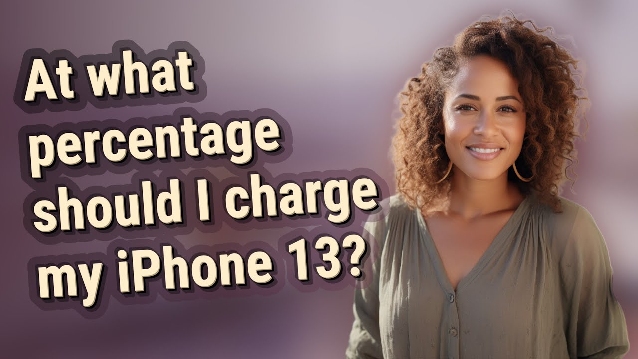 At what percentage should I charge my iPhone 13?