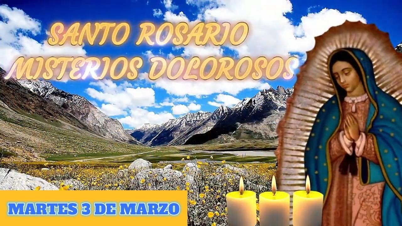 Santo Rosario de hoy Martes 3 de Marzo | Misterios Dolorosos.