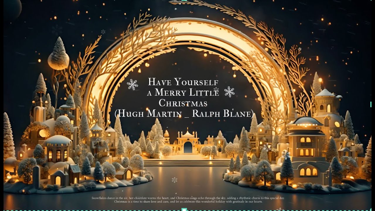 Have Yourself a Merry Little Christmas (Hugh Martin / Ralph Blane) sung by  AVD