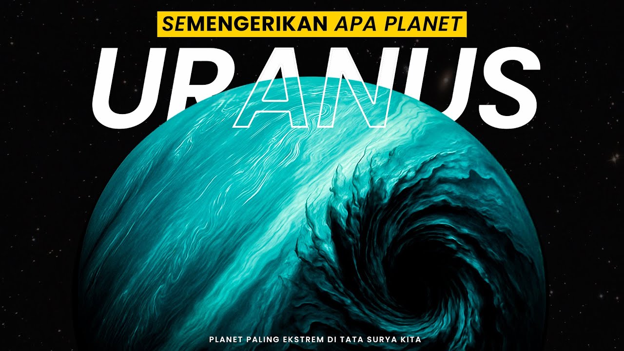 MEMAHAMI BETAPA MENGERIKANNYA PLANET URANUS