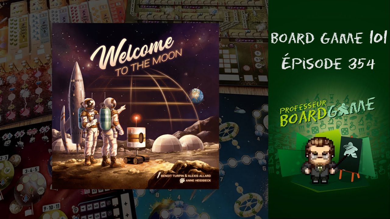 Board Game 101 (EP354) Welcome to the Moon - Règles et critique