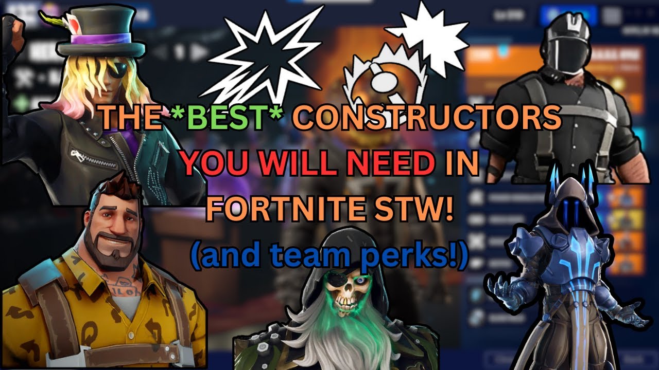 Fortnite STW The *BEST* Constructors YOU WILL NEED! Don't Miss Out!