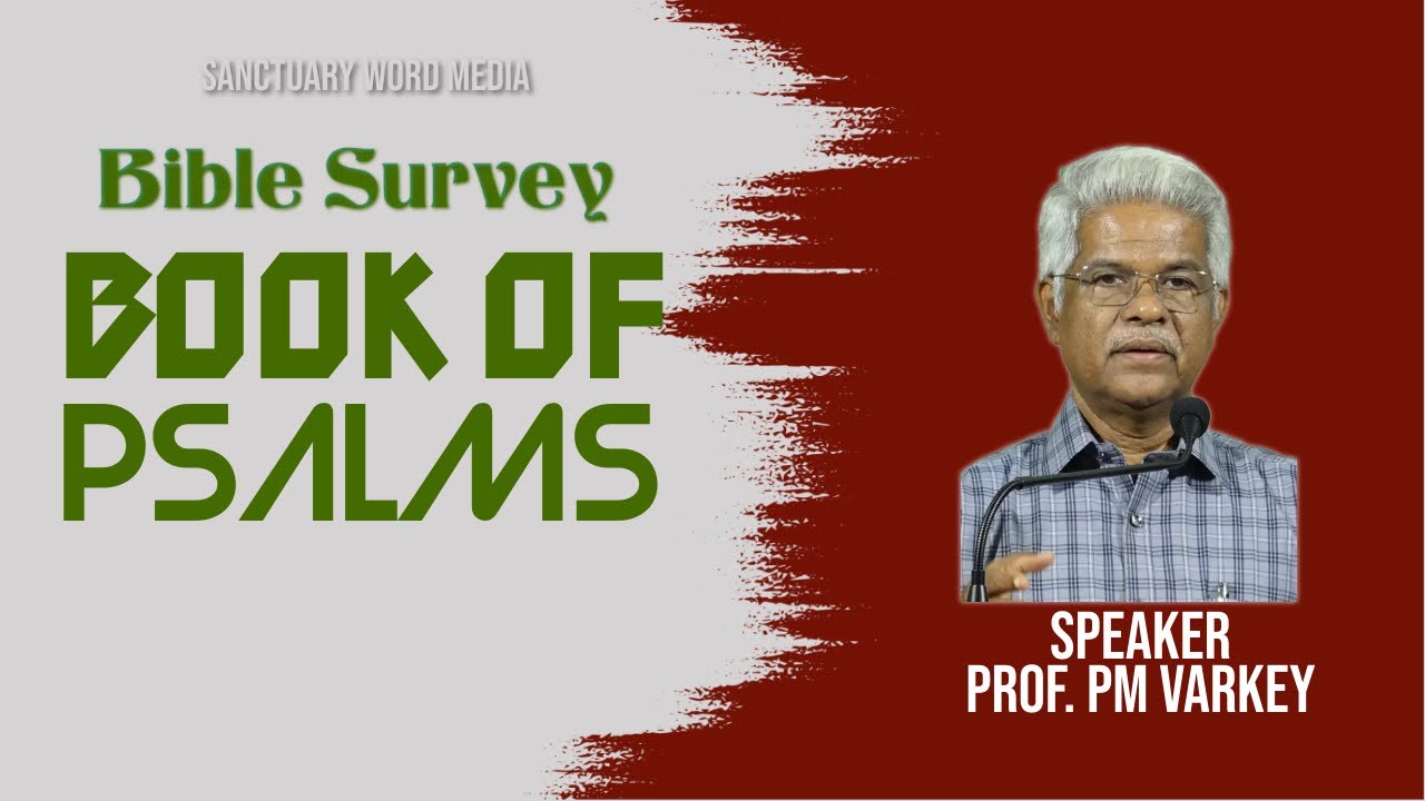 BOOK OF PSALMS | BIBLE SURVEY |  Prof. PM Varkey