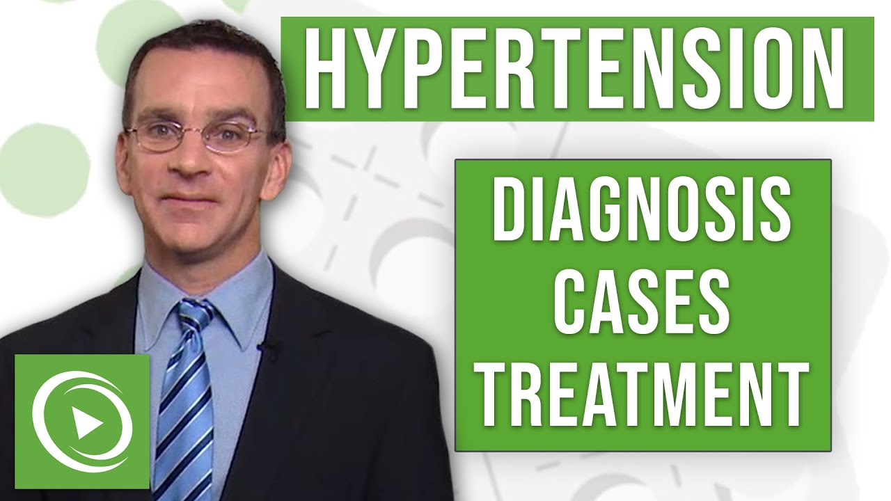 Hypertension: Diagnosis, General & Special Treatment | Lecturio