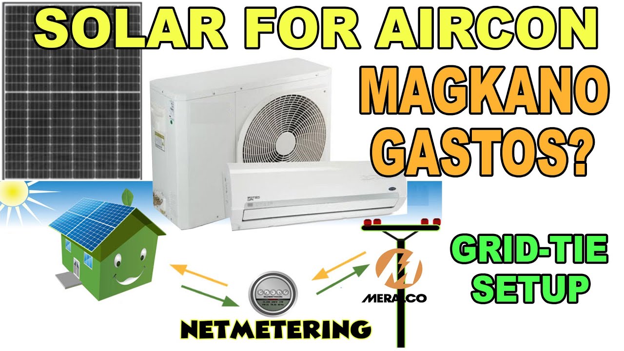 SOLAR POWER SYSTEM para sa AIRCON. MAGKANO MAGAGASTOS sa GRID-TIE SETUP?