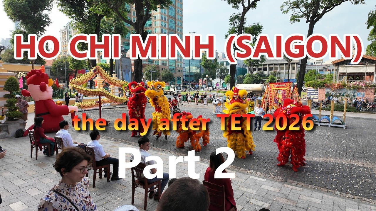 Ho Chi Minh - Days after TET 2026 Part 2