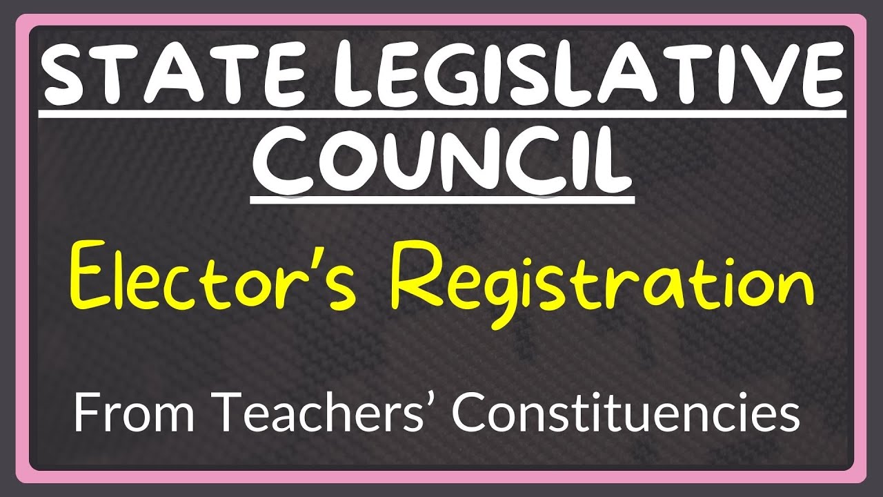 Electors&rsquo; Registration &ndash; For State Legislative Council Election from Teachers&rsquo; Constituencies