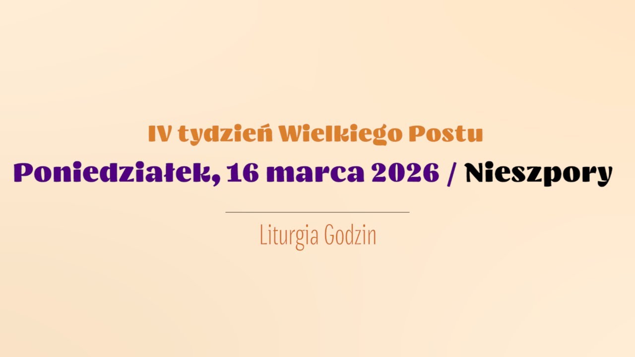 #Nieszpory | 16 marca 2026