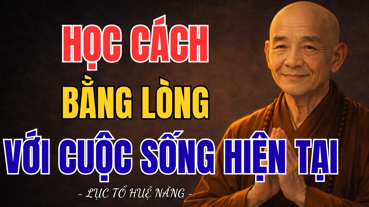 LỤC TỔ HUỆ NĂNG - Học Cách Bằng Lòng Với Cuộc Sống Hiện Tại Để Tâm An Và Bớt Phiền Não | THT Audio