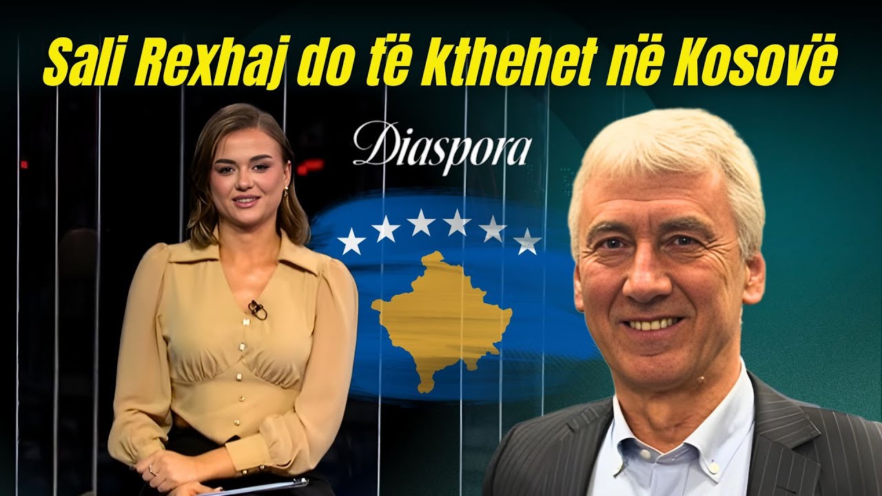 Sali Rexhaj do t&euml; kthehet n&euml; Kosov&euml;/ Rr&euml;fimi ekskluziv - DIASPORA