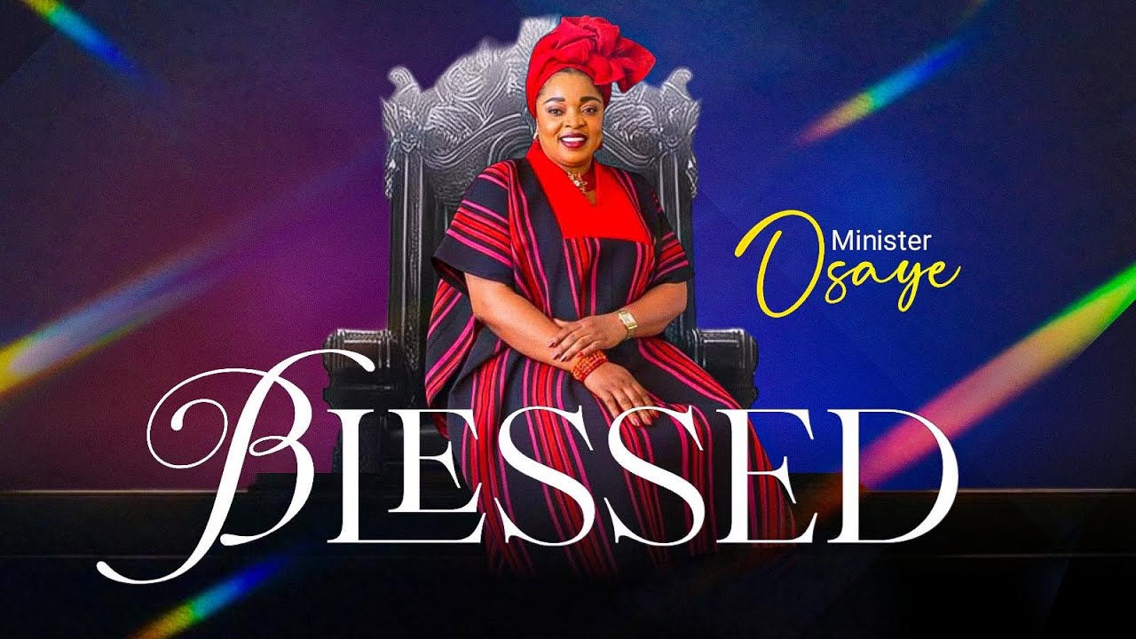 Министр Осайе – BLESSED (Официальный видеоклип) | Песня благодарности и благодати