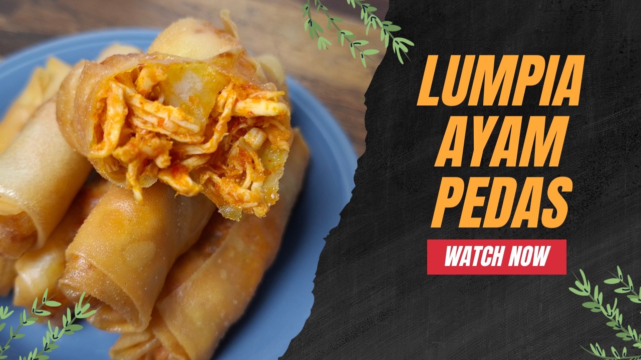 Jajan praktis tapi enak! Resep LUMPIA AYAM PEDAS