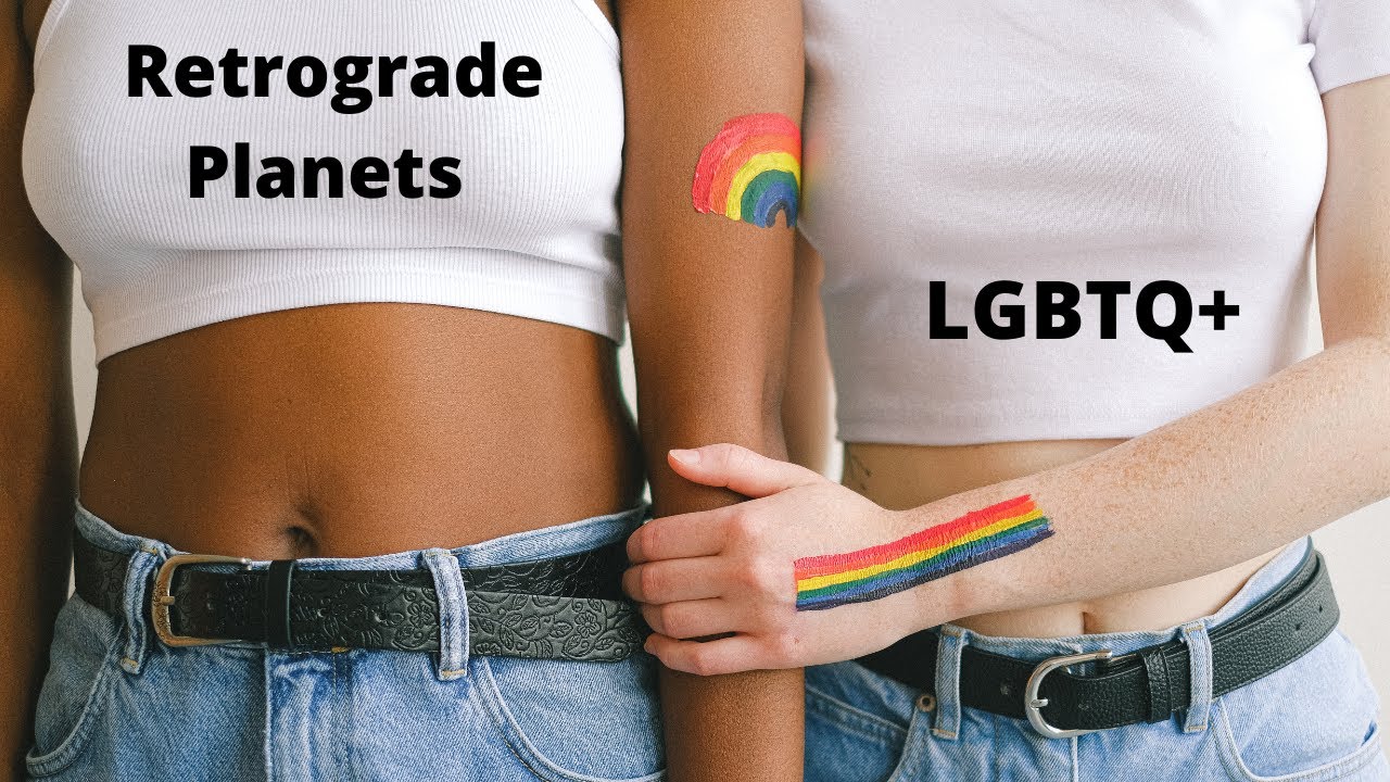 Retrograde Planets And Sexuality (LGBTQ+)