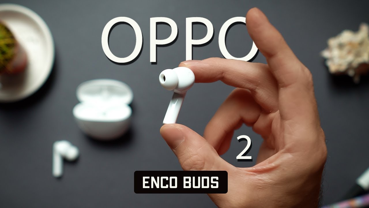 Много баса, громко и долго - Обзор OPPO Enco Buds2