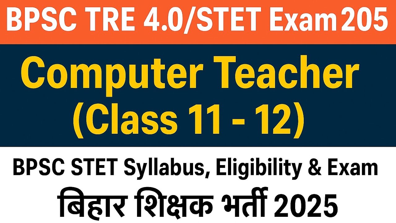 BPSC TRE 4.0 / STET EXAM 2025 | BPSC STET Computer Science Syllabus 2025 | Exam Pattern, Topics