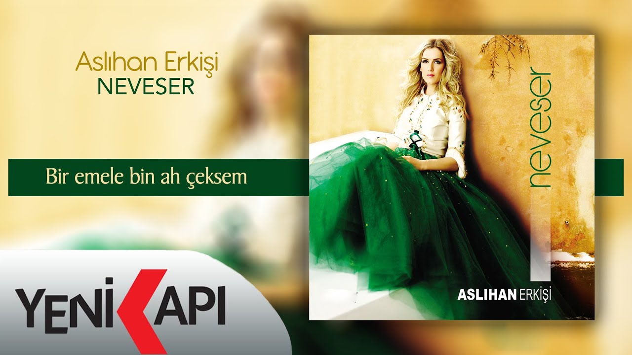 Aslıhan Erkişi - Bir Emele Bir Ah Çeksem  (Official Video)