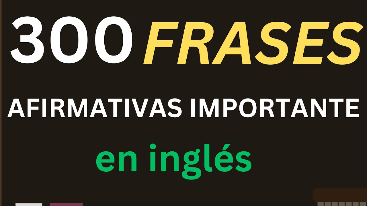 300 SHORT AFFIRMATIVE PHRASES WITH SPANISH TRANSLATIONS