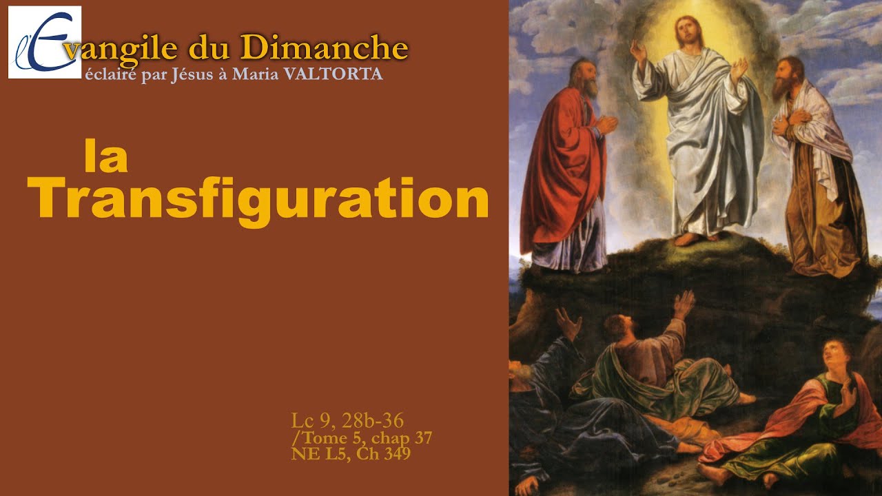 La Transfiguration - Evangile du Dimanche avec Maria Valtorta