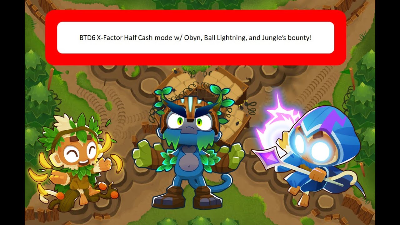 BTD6 Half Cash Mode X Factor with Obyn, Ball Lightning, and Jungle's Bounty! v45