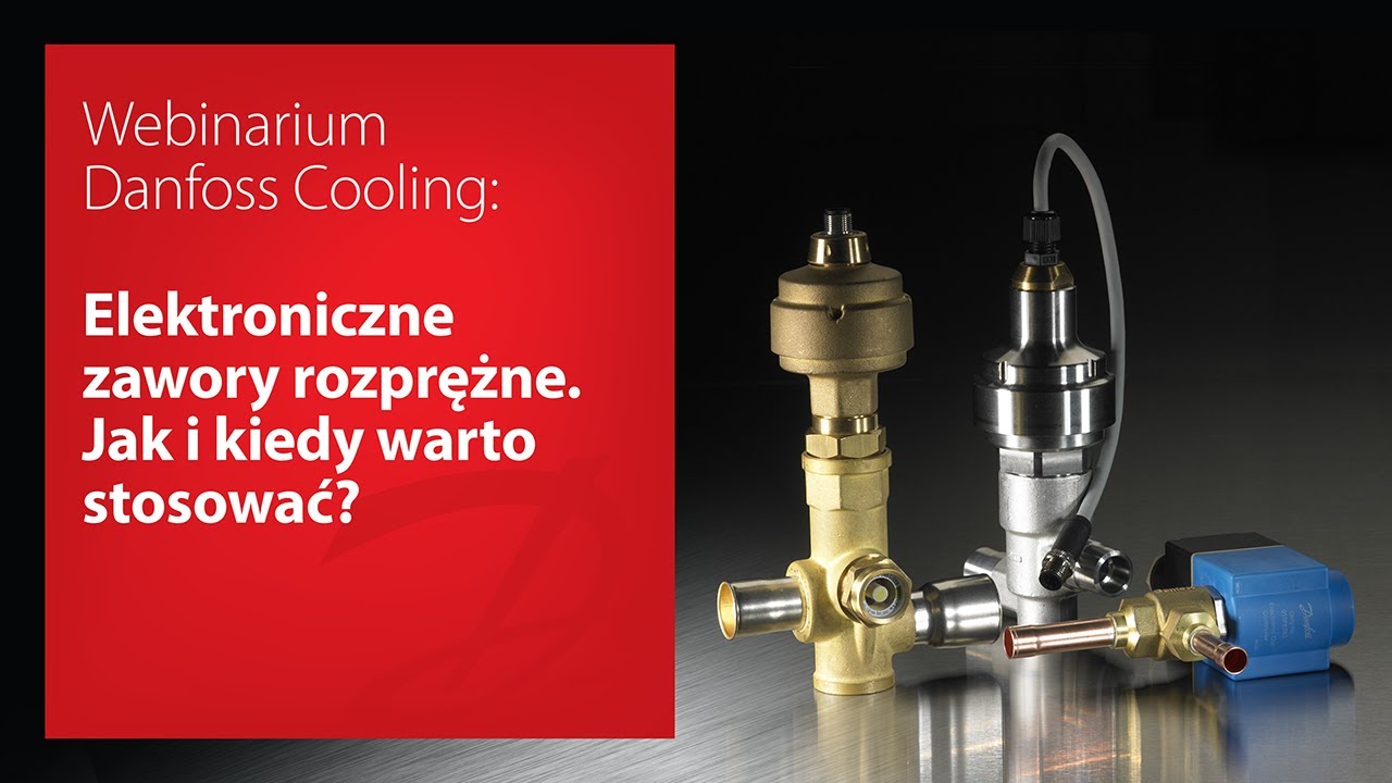 Elektroniczne zawory rozprężne  Jak i kiedy warto stosować?