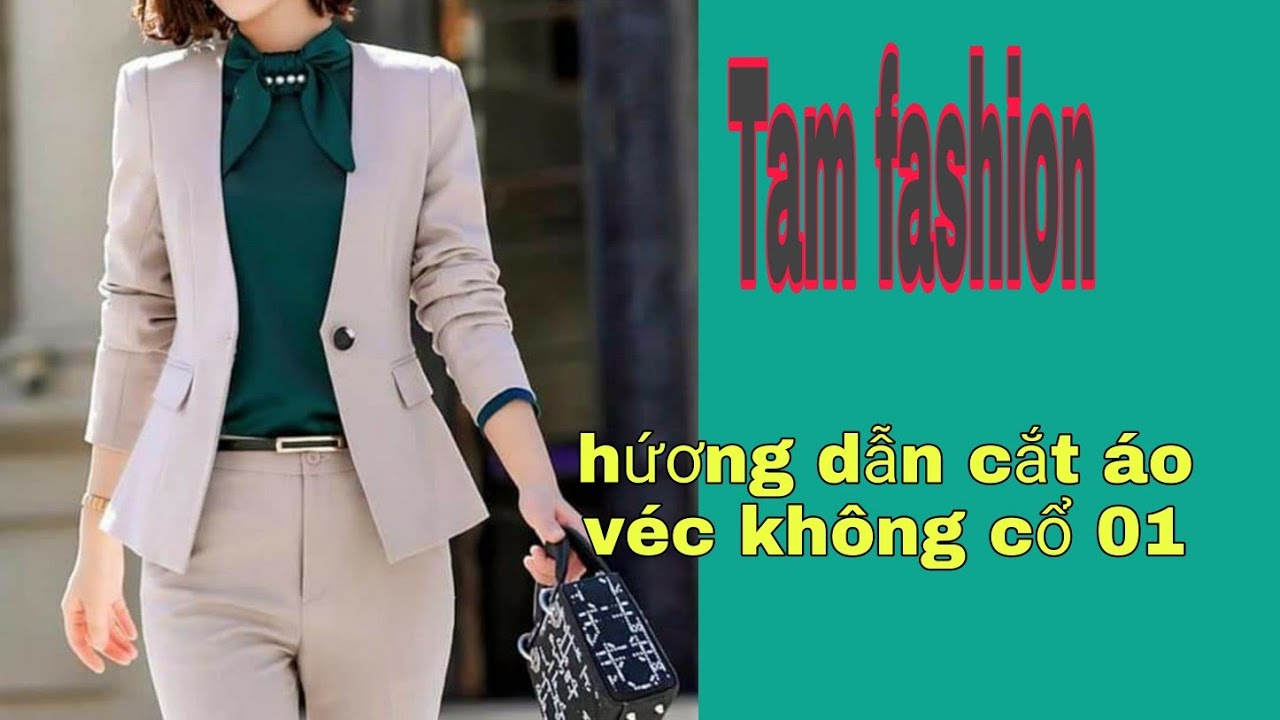 cách cắt áo véc không lá cổ_tam fashion