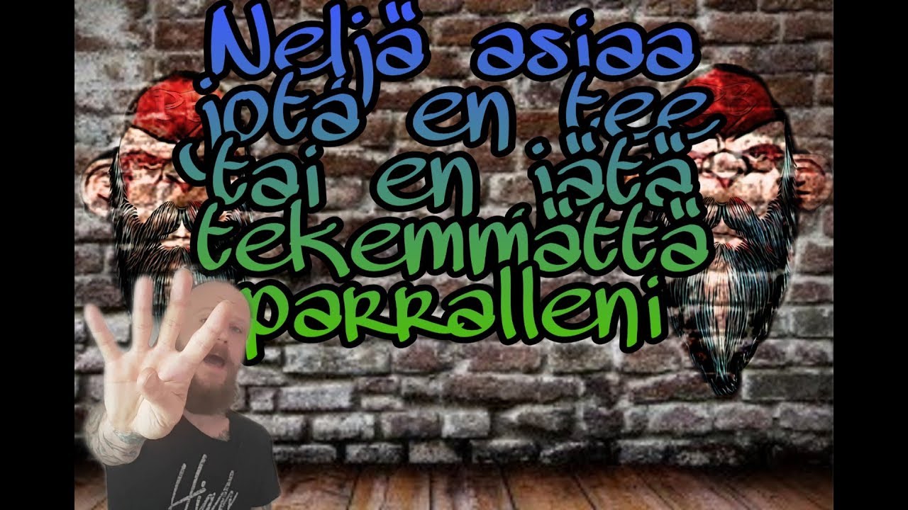 Neljä asiaa jota en tee parralleni tai jätä tekemättä.