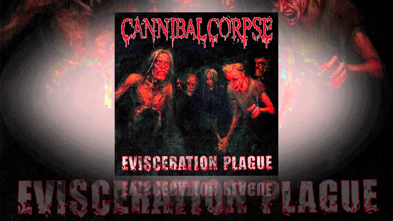 Cannibal Corpse - Evisceration Plague (OFFICIAL)