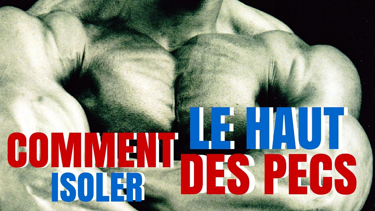 Comment ISOLER Le Haut Des Pecs Avec 4 Super Exercices