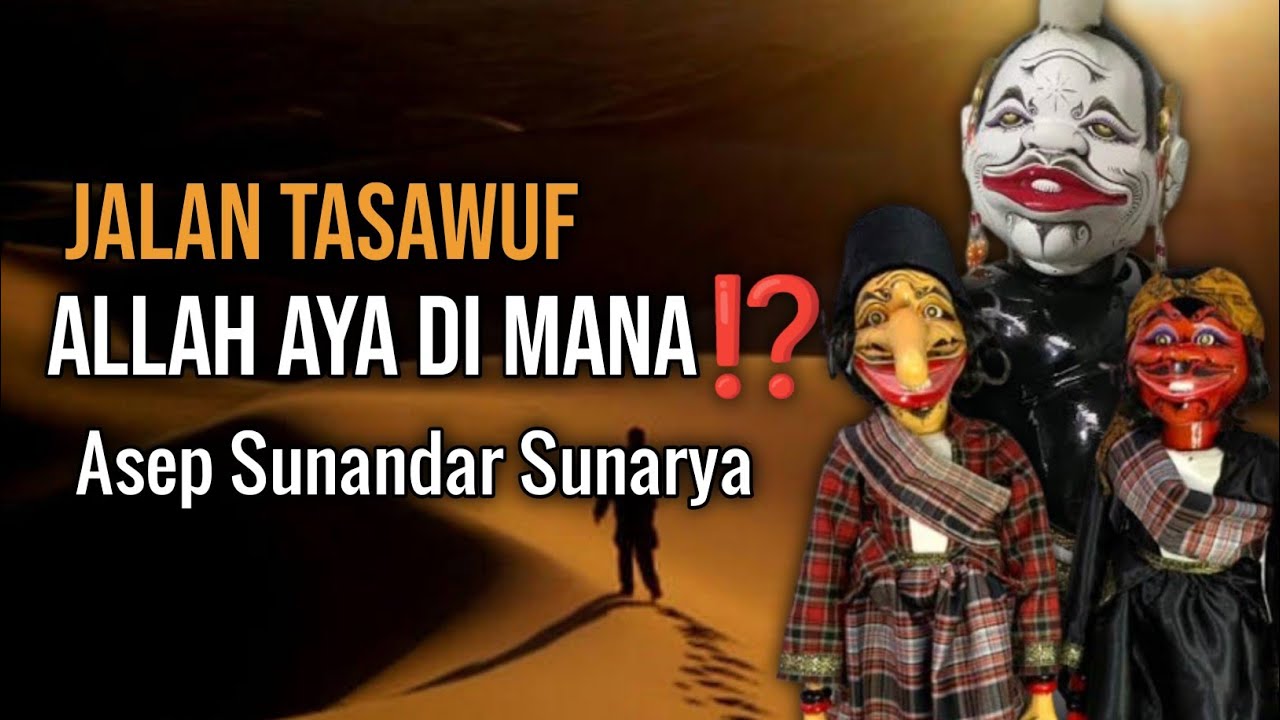 ALLAH AYA DI MANA⁉️ Ieu Lain Nanya Tempat, Tapi Jalan Tasawuf | Wayang Golek Asep Sunandar
