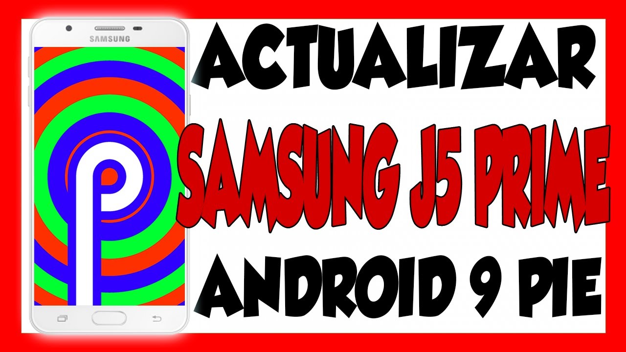 Actualizar SAMSUNG J5 PRIME a ANDROID 9 PIE Oficial!! Rápido y Estable!