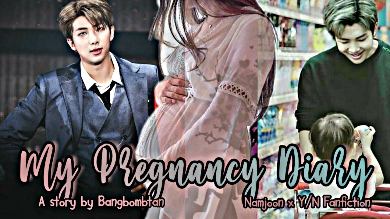 [NAMJOON FF] My Pregnancy Diary FINAL EPISODE