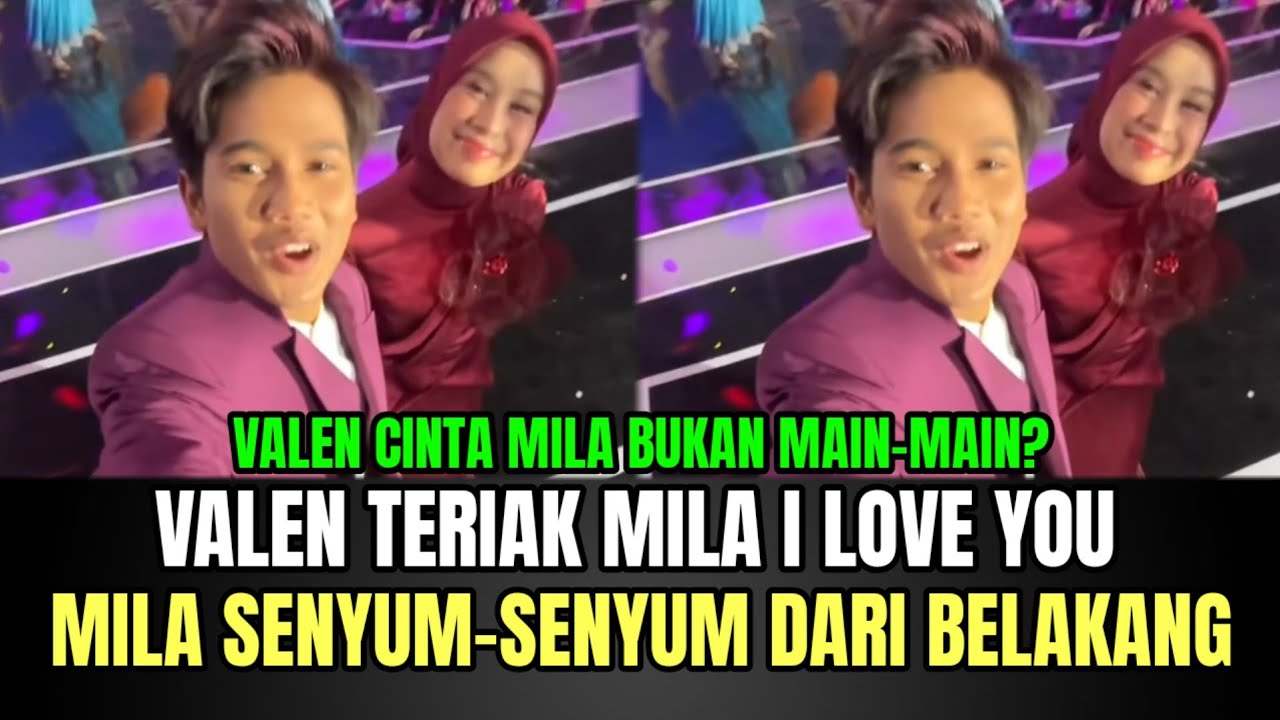 Valen Teriak Mila I Love You, Mila Senyum-senyum Dari Belakang!