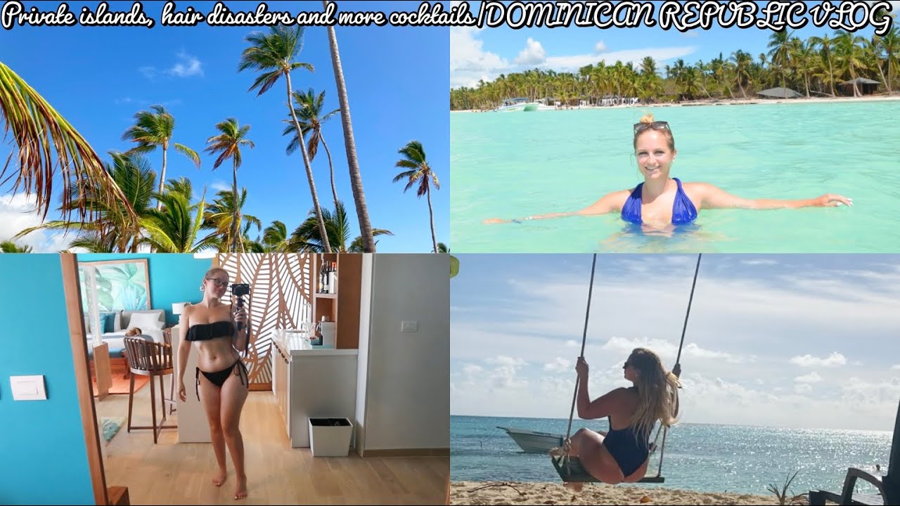 Private islands, hair disasters and more cocktails|DOMINICAN REPUBLIC VLOG