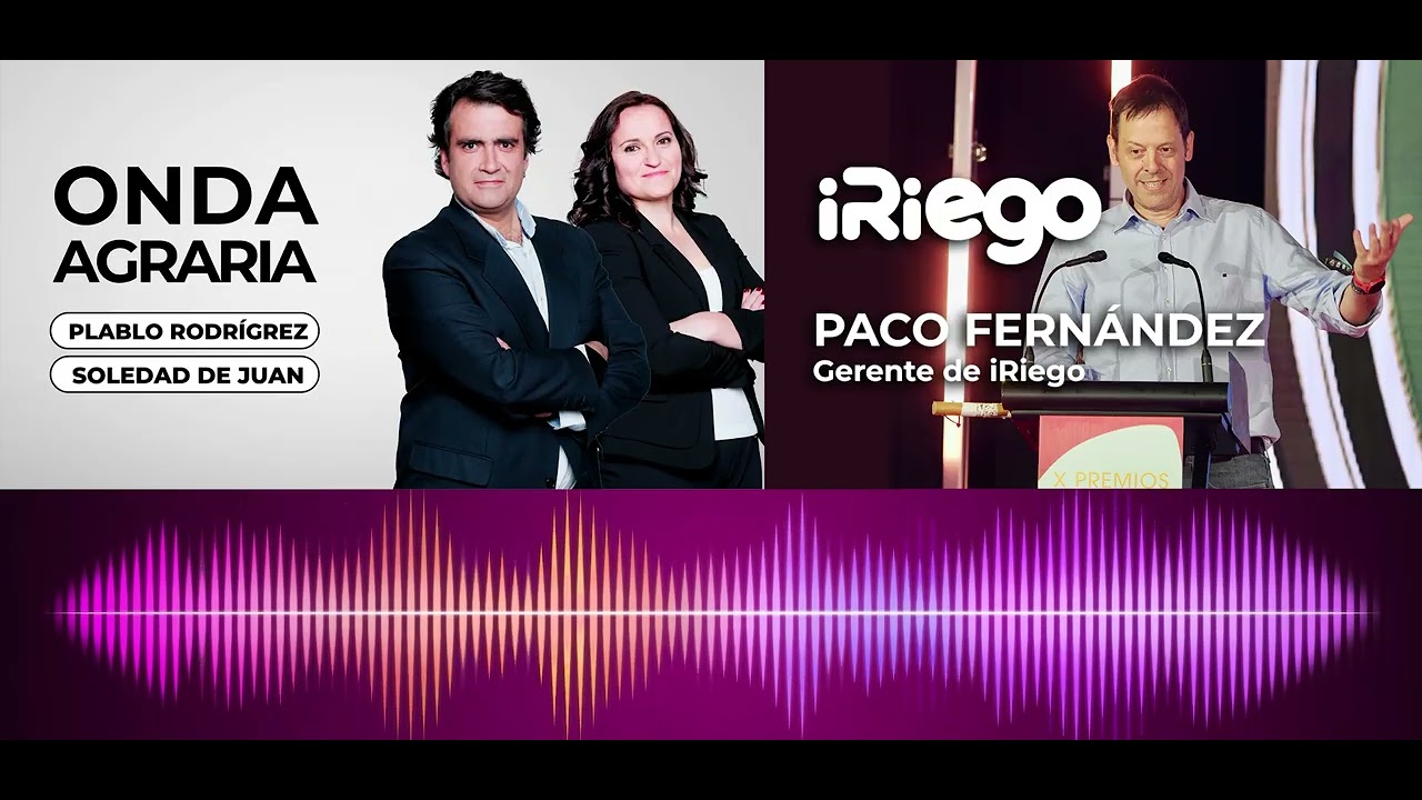 Paco Fernandez en Onda Agraria | La digitalización del regadío como clave para el futuro del campo