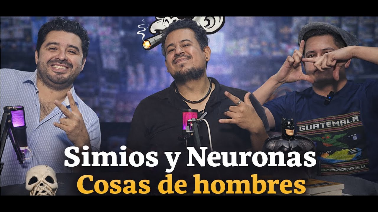 Simios y neuronas, capitulo 15: Cosas de hombres