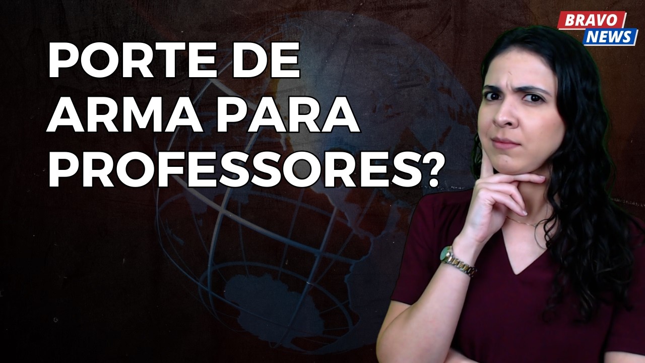 PORTE DE ARMA PARA PROFESSORES? | BRAVO NEWS