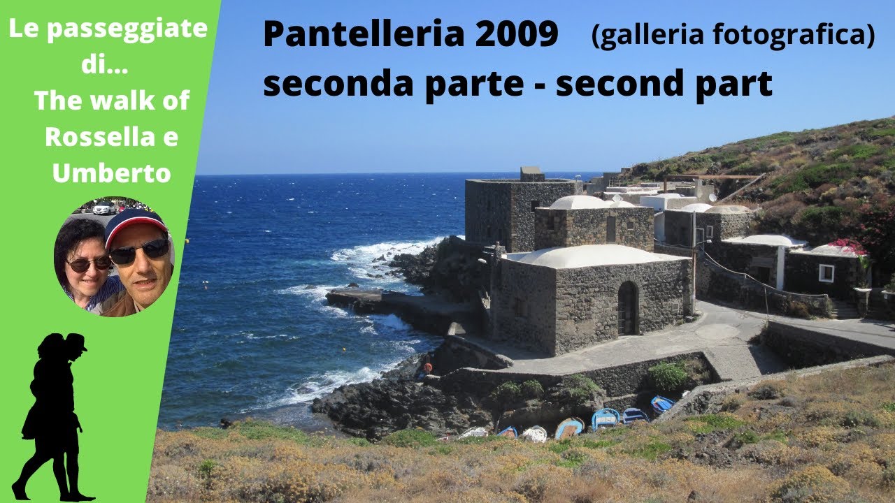 Pantelleria 2009 - The walks / Le passeggiate di Rossella e Umberto