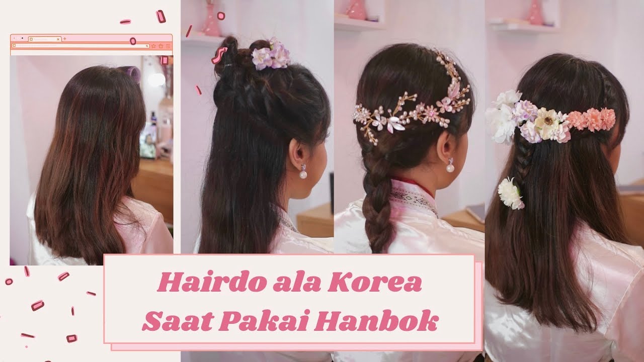 TUTORIAL HAIRDO KOREA SAAT PAKAI HANBOK