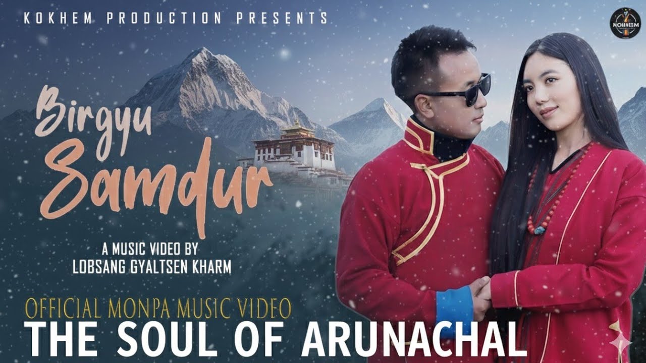 |Official Monpa New Music video|New Monpa Song| Birgyu Samdur|@monlumpa|@kokhemproduction