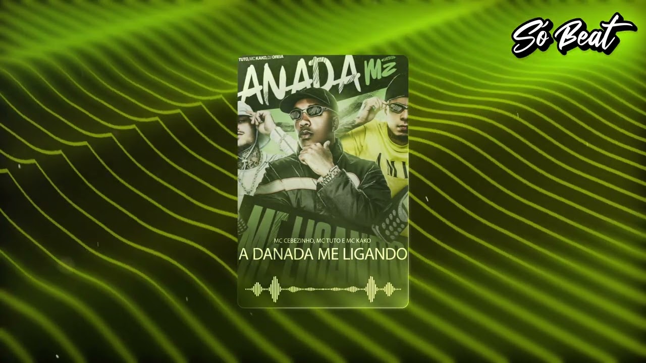 A DANADA ME LIGANDO - MC Cebezinho, MC Tuto e MC Kako (Instrumental)